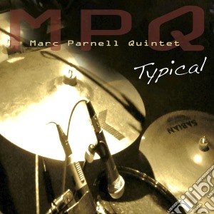 Marc Parnell Quintet - Typical cd musicale di Marc Parnell Quintet