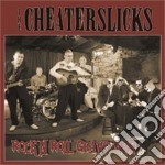 Cheater Slicks - Rock N Roll Graveyard