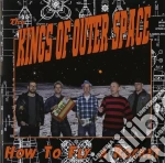 Kings Of Outer Space (The) - How To Fly A Rocket cd