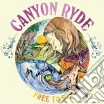 Canyon Ryde - Free To Be cd