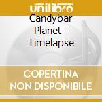 Candybar Planet - Timelapse cd musicale di Candybar Planet