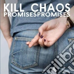 Kill Chaos - Promises Promises cd