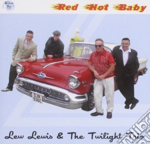 Lew Lewis & The Twilight Trio - Red Hot Baby cd musicale di Lew Lewis & The Twilight Trio