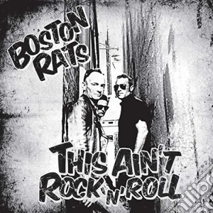 Boston Rats - This Ain't Rock N Roll cd musicale di Boston Rats