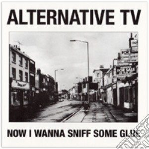 (LP Vinile) Alternative Tv - Now I Wanna Sniff Some Glue (7