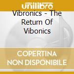 Vibronics - The Return Of Vibonics cd