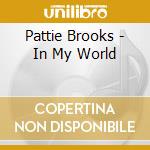 Pattie Brooks - In My World