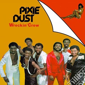Wreckin' Crew - Pixie Dust (Bonus Tracks Edition) cd musicale di Crew Wreckin