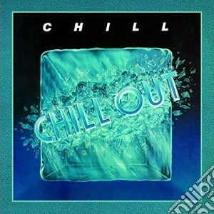 Chill - Chill Out (Remastered Edition) cd musicale di Chill
