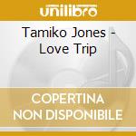 Tamiko Jones - Love Trip cd