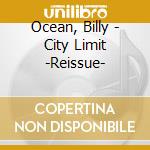 Ocean, Billy - City Limit -Reissue- cd musicale di Ocean, Billy