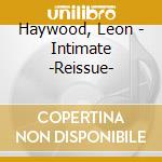 Haywood, Leon - Intimate -Reissue- cd