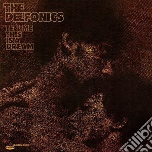 Delfonics (The) - Tell Me This Is A Dream (Bonus Tracks Edition) cd musicale di Delfonics