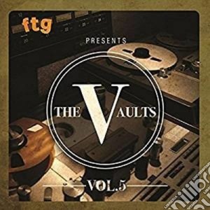 Ftg Presents The Vaults Vol 5 / Various cd musicale