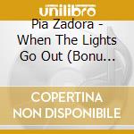 Pia Zadora - When The Lights Go Out (Bonu Tracks Edition) cd musicale di Pia Zadora