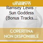 Ramsey Lewis - Sun Goddess (Bonus Tracks Edition)