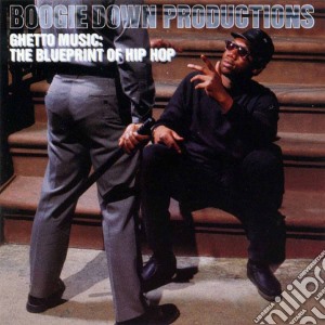 Boogie Down Productions - Ghetto Music: The Blueprint Of Hip Hop cd musicale di Boogie Down Productions