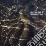 Death Cube K - Torn From Black Space cd