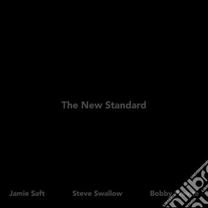 Saft / Previte / Swallow - New Standard cd musicale di Saft/swallow/previte