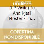 (LP Vinile) Ju And Kjetil Moster - Ju And Kjetil Moster vinile