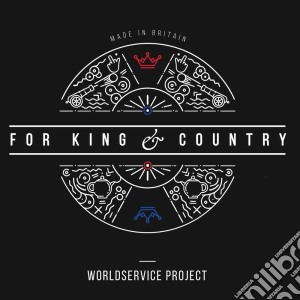 Worldservice Project - For King & Country cd musicale di Worldservice Project