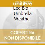 Led Bib - Umbrella Weather cd