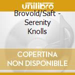 Brovold/Saft - Serenity Knolls cd