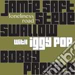 Saft/Previte/Swallow - Loneliness Road (Feat. Iggy Pop)