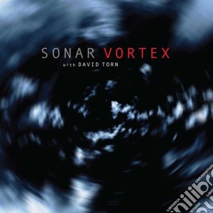 (LP Vinile) Sonar W. David Torn - Vortex lp vinile di Sonar W. David Torn
