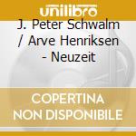 J. Peter Schwalm / Arve Henriksen - Neuzeit cd musicale