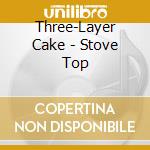 Three-Layer Cake - Stove Top cd