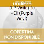 (LP Vinile) Ju - Iii (Purple Vinyl) lp vinile