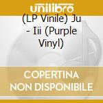 (LP Vinile) Ju - Iii (Purple Vinyl) vinile