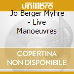 Jo Berger Myhre - Live Manoeuvres cd