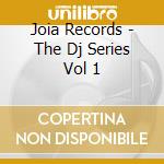Joia Records - The Dj Series Vol 1 cd