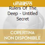 Rulers Of The Deep - Untitled Secret