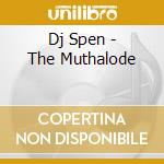 Dj Spen - The Muthalode cd