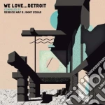 Derrick May & Jimmy Edgar Present We Love... Detroit (2 Cd) / Various cd