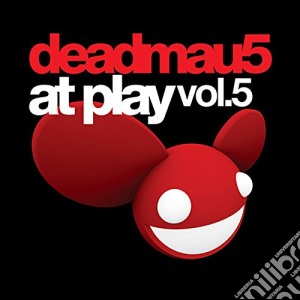 Deadmau5 - Deadmau5 At Play Vol. 5 cd musicale di Deadmau5