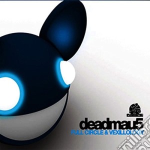 Deadmau5 - Full Circle & Vexillology (2 Cd) cd musicale di Deadmau5