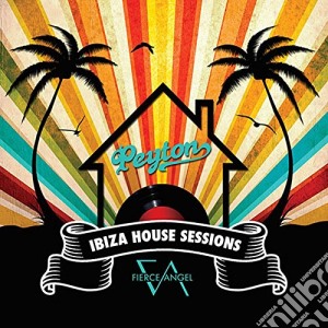 Peyton - Ibiza House Sessions (2 Cd) cd musicale di Peyton
