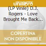 (LP Vinile) D.J. Rogers - Love Brought Me Back / Love You Forever vinile