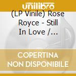 (LP Vinile) Rose Royce - Still In Love / Best Love (Ep 12') vinile