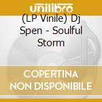 (LP Vinile) Dj Spen - Soulful Storm vinile