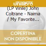 (LP Vinile) John Coltrane - Naima / My Favorite Things vinile