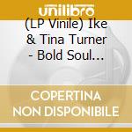 (LP Vinile) Ike & Tina Turner - Bold Soul Sister [7''] vinile
