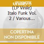 (LP Vinile) Italo Funk Vol. 2 / Various (2 Lp) lp vinile