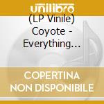 (LP Vinile) Coyote - Everything Moves Nothing Rests vinile