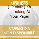 (LP Vinile) Kh - Looking At Your Pager lp vinile