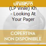 (LP Vinile) Kh - Looking At Your Pager vinile